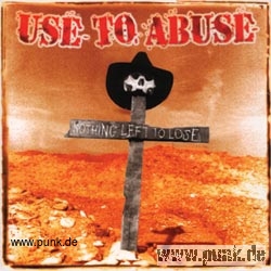 Use To Abuse: Nothing left to lose CD